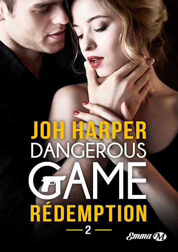 Joh Harper - Dangerous Game, T02: Rédemption