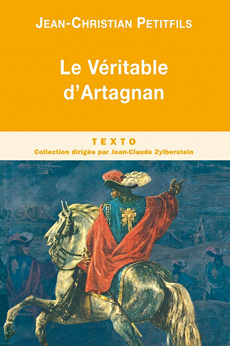 Jean-Christian Petitfils - Le Véritable d'Artagnan