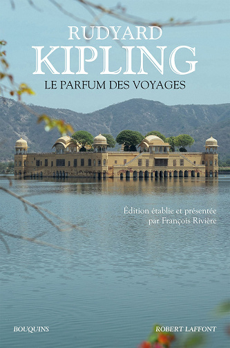 Rudyard Kipling - Le parfum des voyages