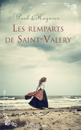 Les remparts de Saint-Valery - Paul d'Hayures (2021)