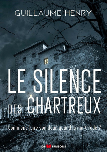 Le silence des chartreux - Guillaume Henry (2021)