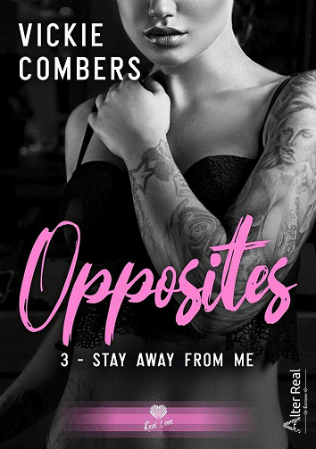 Stay away from me: Opposite, T3 - Vickie Combers (2021)