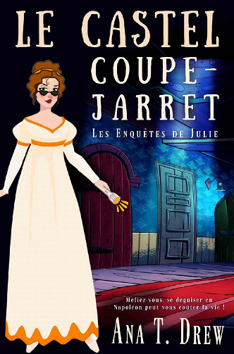 Les enquêtes de Julie - Le castel coupe-jarret - Ana T. Drew (2020)