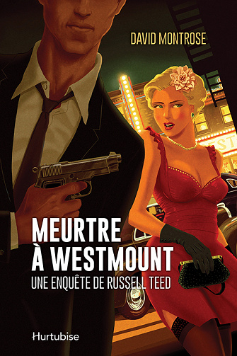 Meurtre à Westmount (Une enquête de Russell Teed, T1)