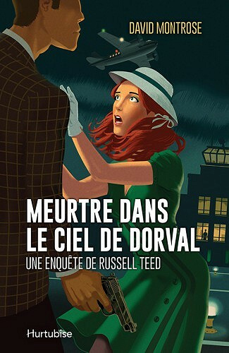 Meurtre dans le ciel de Dorval (Une enquête de Russell Teed, T2) - David Montrose