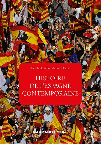 Histoire de l'Espagne contemporaine : de 1808 à nos jours - Jordi Canal (2021)