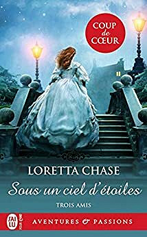 Trois amis (Tome 2) - Sous un ciel d'étoiles - Loretta Chase (2021)