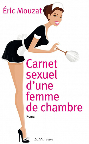 Éric Mouzat - Carnet sexuel d'une femme de chambre