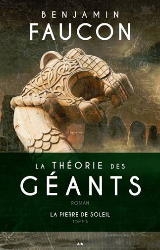 Benjamin Faucon - La théorie des géants, T3: La pierre de soleil