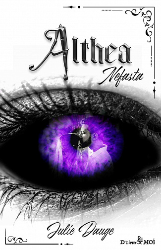 Althea: Nefasta - tome 4 - Julie Dauge (2021)