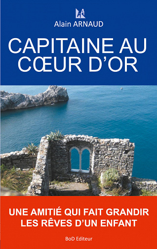 Capitaine au coeur d'or - Alain Arnaud (2020)