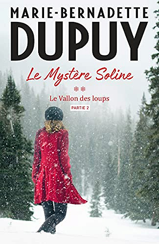 Le Mystère Soline, T2 - Le vallon des loups - partie 2 - Marie-Bernadette Dupuy (Rentrée Littérature 2021)