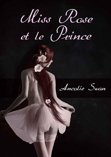 Ancolie Swan - Miss Rose et le Prince