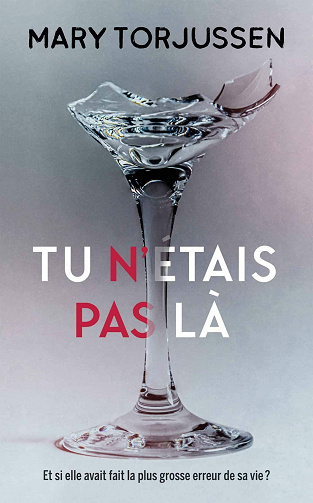 Tu n'étais pas là - Mary Torjussen (2021)