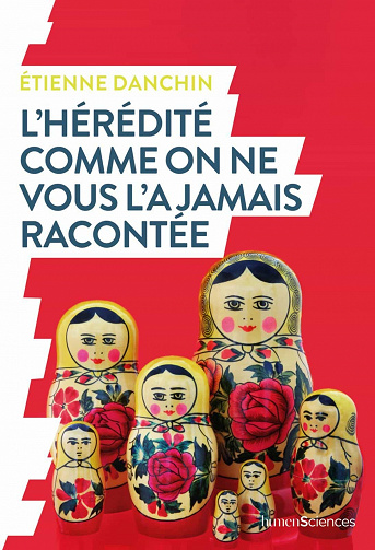 L'hérédité comme on ne vous l'a jamais racontée - Étienne Danchin (2021)