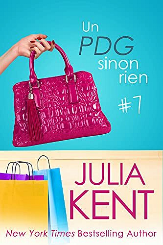 Un PDG sinon rien (Un milliardaire sinon rien, tome 7) - Julia Kent (2021)