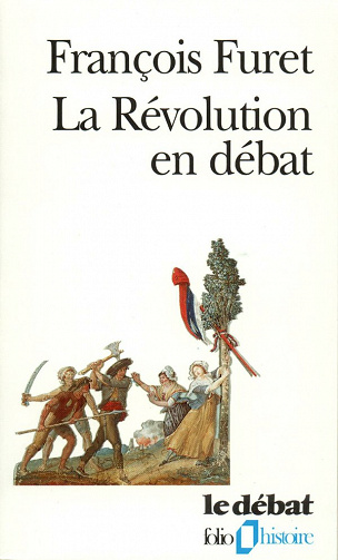 François Furet - La révolution en débat