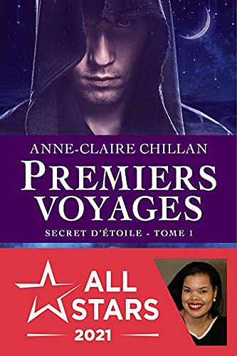 Secret d'étoile: Premiers voyages, T1 - Anne-Claire Chillan (2021)