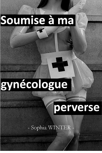 Sophia Winter - Soumise à Ma Gynécologue Perverse