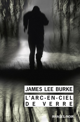 James Lee Burke - L'arc-en-ciel de verre