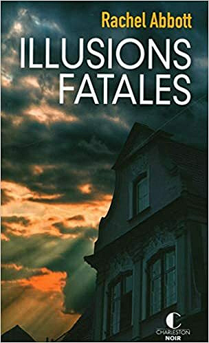 Illusions fatales - RACHEL ABBOTT (2020)