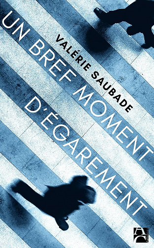 Un bref moment d'égarement - Valérie Saubade (2021)