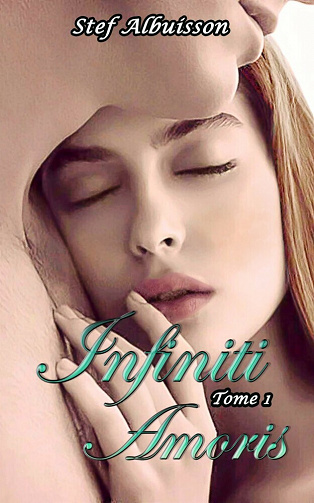 Infiniti Amoris: Tome 1 - Stef Albuisson (2021)