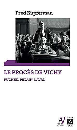 Le procès de Vichy - Pucheu, Pétain, Laval - Fred Kupferman (2021)