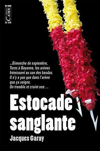Estocade sanglante - Jacques Garay