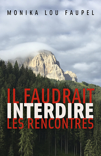 Il faudrait interdire les rencontres - Monika Lou Faupel (2021)
