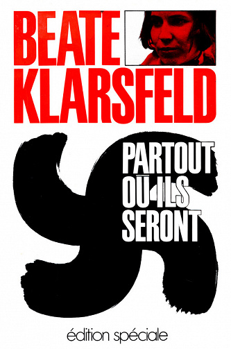 Beate Klarsfeld - Partout où ils seront