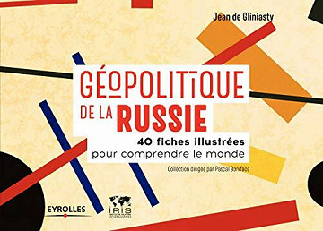 Géopolitique de la Russie: 40 fiches illustrées pour comprendre le monde - Jean de Gliniasty
