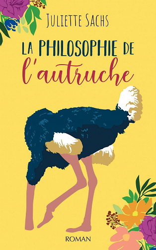La philosophie de l'autruche - Juliette Sachs (2021)