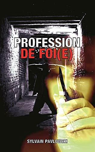 Profession de Foi(e) - Sylvain Pavlowski