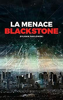 La menace blackstone - Sylvain Pavlowski