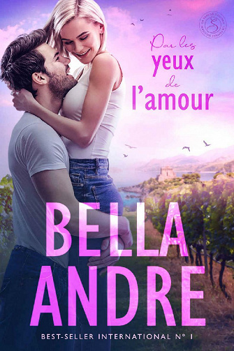 Par les yeux de l’amour (La Famille Sullivan, t. 1) - Bella Andre (2021)