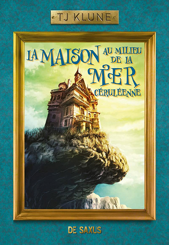 La Maison au milieu de la Mer céruléenne - Tj Klune (2021)
