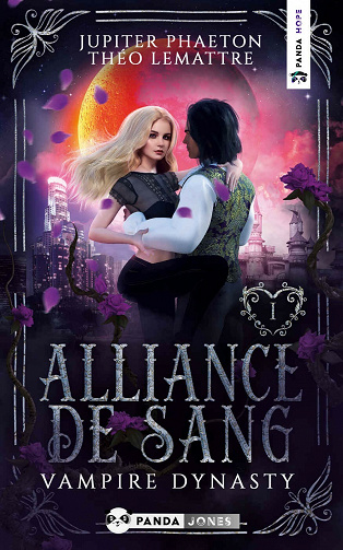 Alliance de Sang (Vampire Dynasty t. 1) - Jupiter Phaeton, Théo Lemattre (2021)