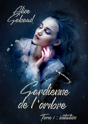 Gardienne de l'ombre, Tome 1 : Initiation - Alice Gabaud (2021)