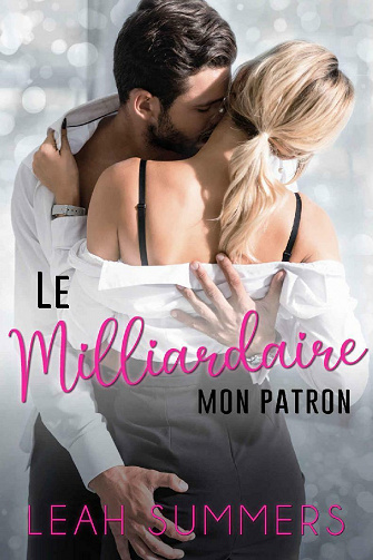Le Milliardaire, mon patron - Leah Summers (2021)