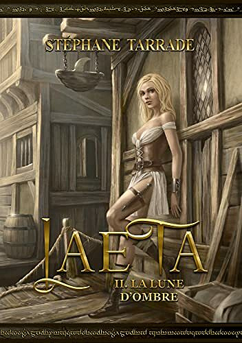 La lune d'ombre (Laeta t. 2) - Stéphane Tarrade (2021)
