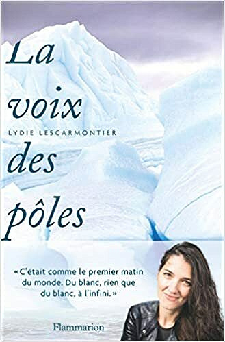 La voix des pôles - Lydie Lescarmontier (2021)