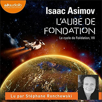 L'Aube de Fondation: Le cycle de Fondation 7 - Isaac Asimov