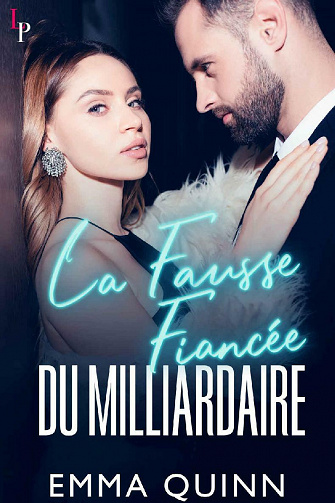 La (fausse) Fiancée du Milliardaire - Emma Quinn (2021)