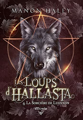 Les loups d'Hallasta: 4 - La sorcière de Luonnon - Manon Haley (2021)
