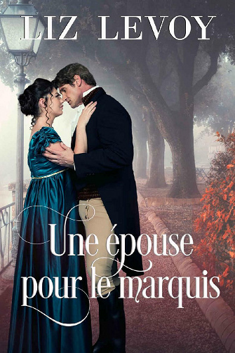 Une épouse pour le Marquis - Liz Levoy (2021)