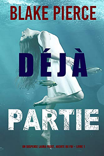 Déjà partie - Blake Pierce (2021)