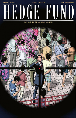 Hedge Fund - Tome 7 - Pour tout l'or du monde