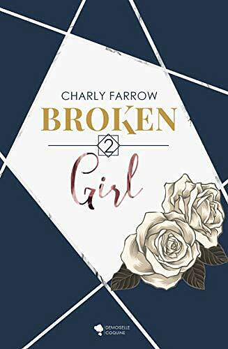 Broken Girl: Tome 2 - Charly Farrow (2021)