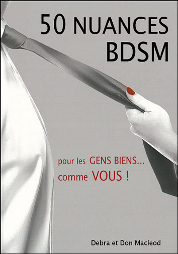 Debra et Don Macleod - 50 Nuances BDSM, pour les gens bien, comme vous
